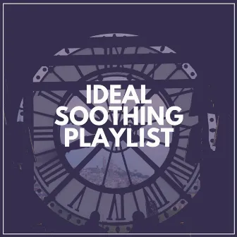 Ideal Soothing Playlist by Cinematic Classical