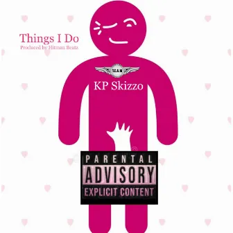 Things I Do by KP Skizzo