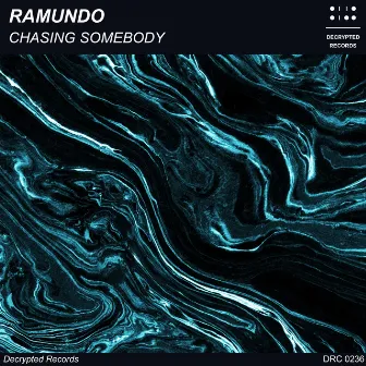 Chasing Somebody by Ramundo