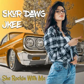 She Rockin With Me by Skor Dawg