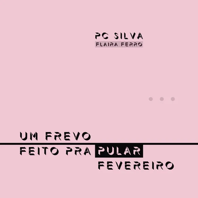 Um Frevo Feito pra Pular Fevereiro