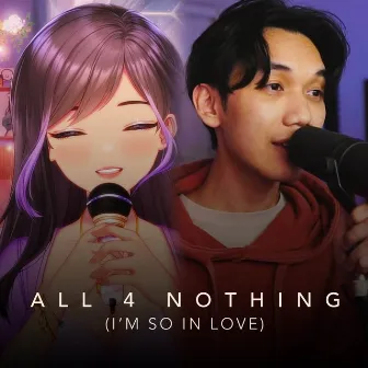 All 4 Nothing (I'm So In love) by kameko