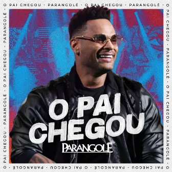 O Pai Chegou by Parangolé