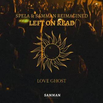 LEFT ON READ (Spela & Samman Reimagined) by Samman