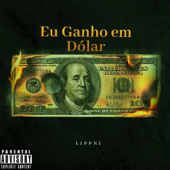 Eu Ganho em Dólar by Lippni