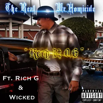 Keep It O.G by The Real Mr. Homicide