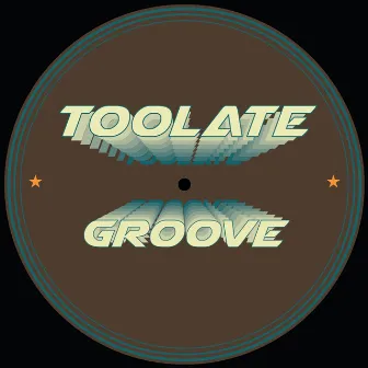 Early Tracks by Toolate Groove