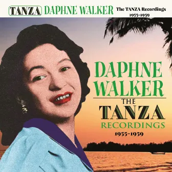 The Tanza Recordings 1955-1959 by Daphne Walker