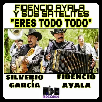 Eres Todo Todo by Fidencio Ayala