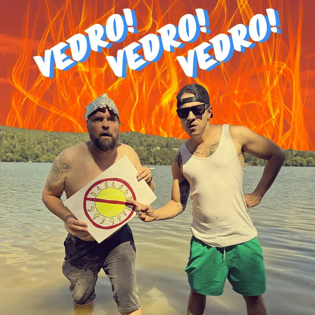 Vedro! Vedro! Vedro!