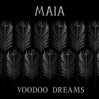 Voodoo Dreams by Maia