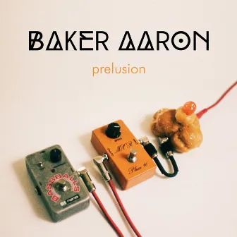 Prelusion by Baker Aaron