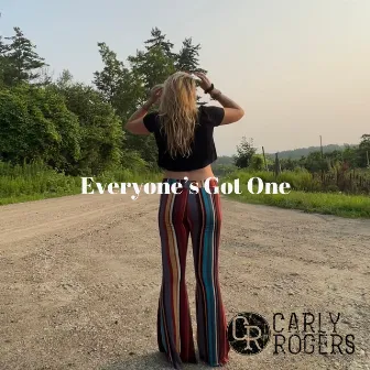 Everyone’s Got One by Carly Rogers