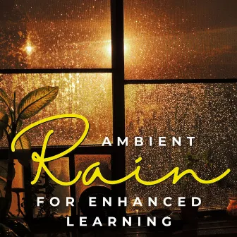 Rain's Mindful Study Retreat: Ambient Rain for Enhanced Learning by Deep Rain Sampling