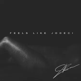 Feels like Jodeci by J.Ransom