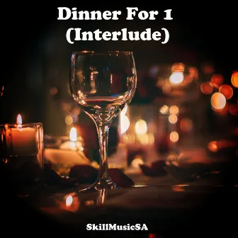 Dinner For 1 by SkillMusicsa