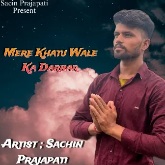 Mere Khatu Wale Ka Darbar by Sachin Prajapati