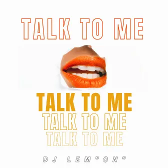 Talk to me by DJ LEM