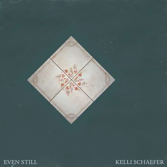 Even Still by Kelli Schaefer