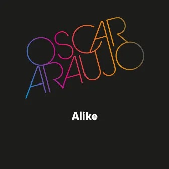 Alike by Oscar Araujo