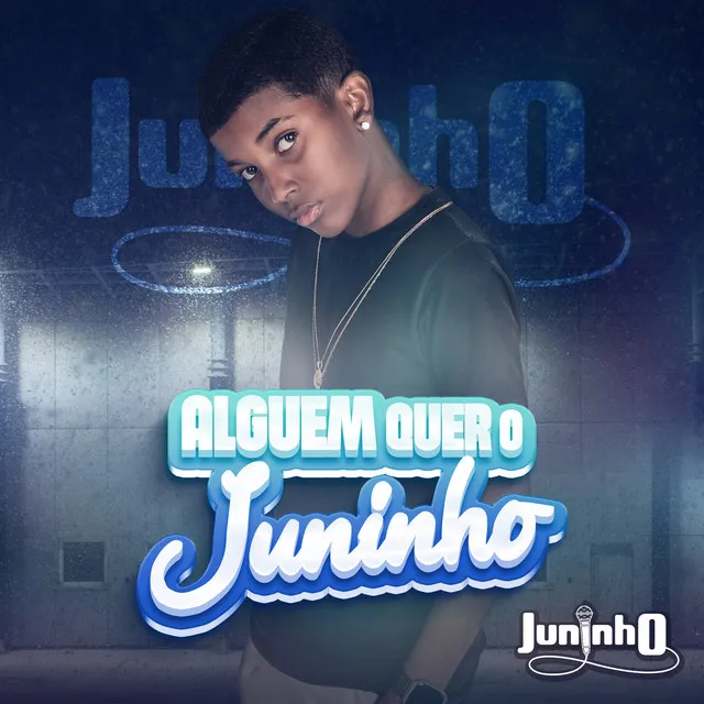 Alguém Quer o Juninho?