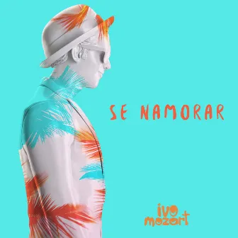 Se Namorar - Single by Ivo Mozart