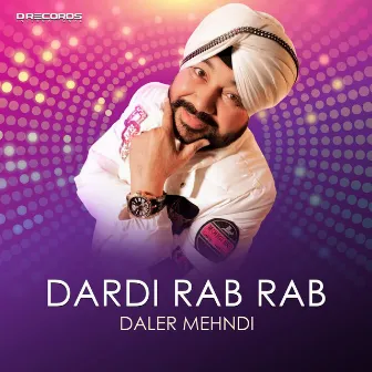 Dardi Rab Rab by Daler Mehndi