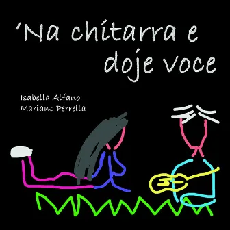 'Na chitarra e doje voce (Canzoni napoletane) by Isabella Alfano