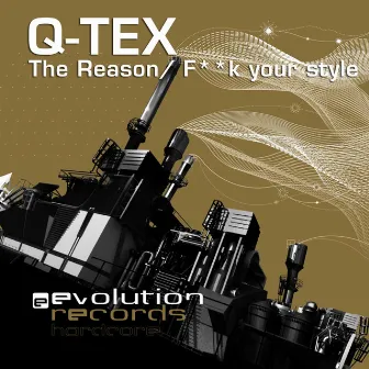 The Reason / Fuck Your Style by QTEX