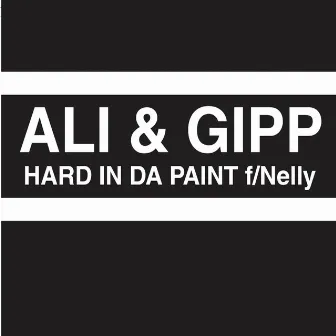 Hard In Da Paint by Ali & Gipp