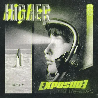 Higher by EXPOSURE