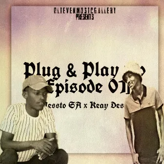 Plug & Play Ep (Episode 01) by Keay Dese