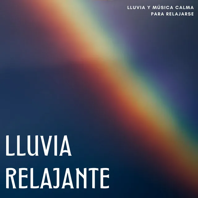 Lluvia Relajante: Lluvia Y Música Calma Para Relajarse