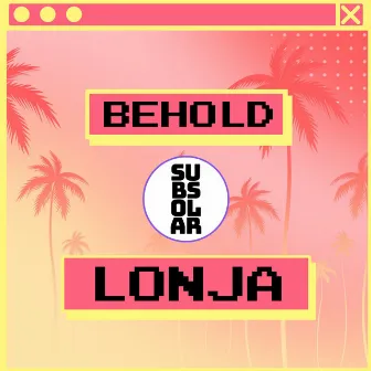 Lonja by BEHOLD