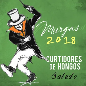 Saludo 2018 by Curtidores de Hongos