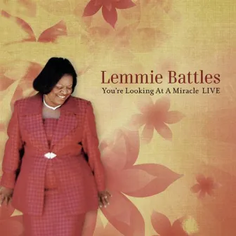 You're Looking At A Miracle LIVE by Lemmie Battles