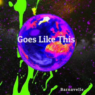 Goes Like This by Barnavelle