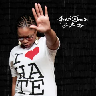 Go Then, Bye by Speech Debelle