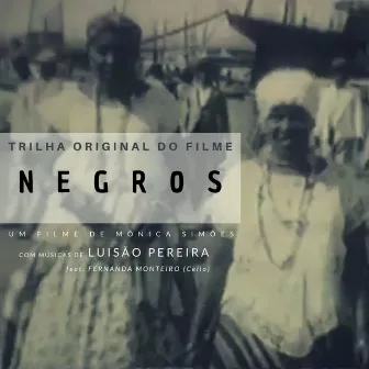 Negros (Trilha Sonora Original) by Luisão Pereira