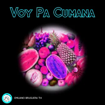 Voy Pa Cumana by Emiliano Bruguera TH