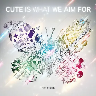 Rotation by Cute Is What We Aim For