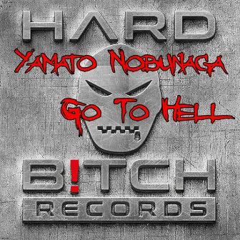 Go To Hell by Yamato Nobunaga