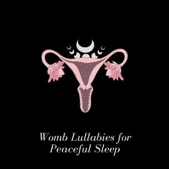 Womb Lullabies for Peaceful Sleep by Bruit Blanc Silencieux