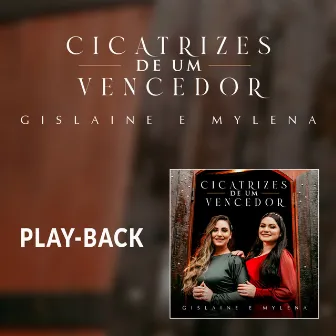 Cicatrizes de Um Vencedor (Playback) by Gislaine e Mylena