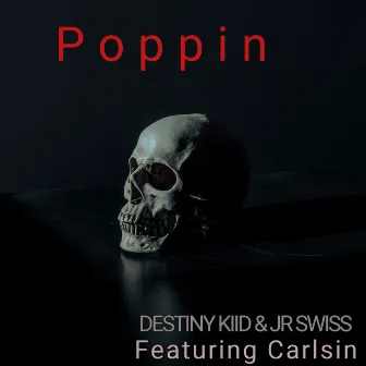 Poppin by Destiny kiid