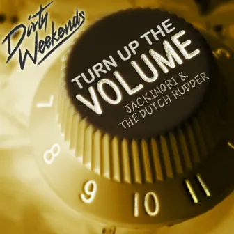 Turn Up The Volume by The Dutch Rudder