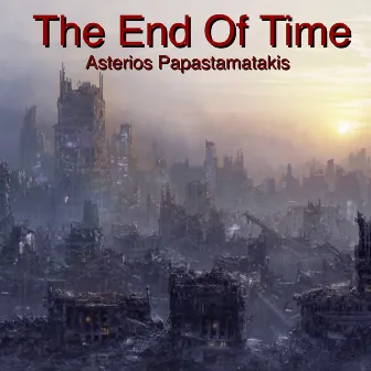 The End of Time by Asterios Papastamatakis