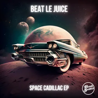 Space Cadillac EP by Beat Le Juice