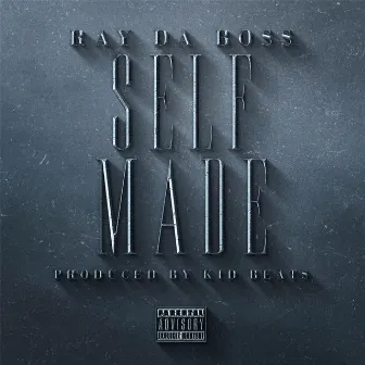 Self Made by Ray Da Boss