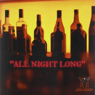 All Night Long by Grin Ceasar